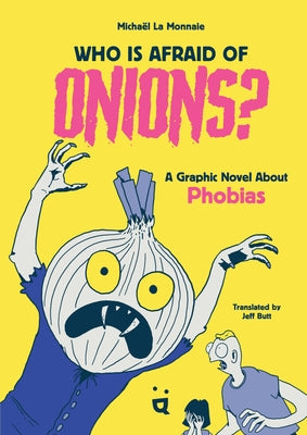 Who Is Afraid of Onions?: A Graphic Novel about Phobias by Lamonnaie, Michael