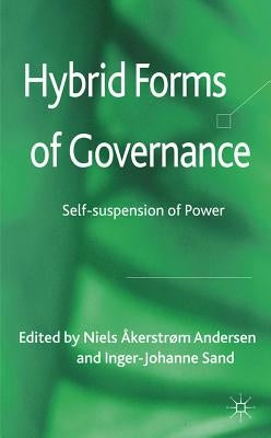 Hybrid Forms of Governance: Self-Suspension of Power by Loparo, Kenneth A.
