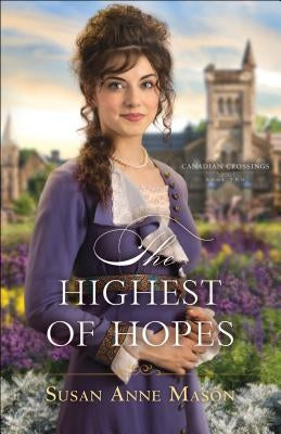 The Highest of Hopes by Mason, Susan Anne