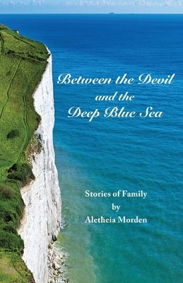 Between the Devil and the Deep Blue Sea by Morden, Aletheia