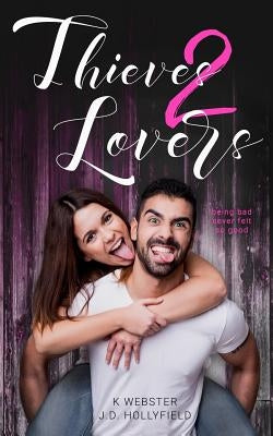 Thieves 2 Lovers by Webster, K.