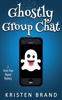 Ghostly Group Chat by Brand, Kristen
