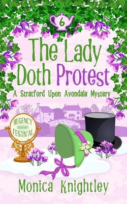 The Lady Doth Protest: A Stratford Upon Avondale Mystery by Knightley, Monica