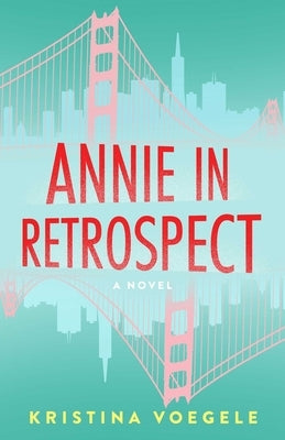 Annie in Retrospect by Voegele, Kristina