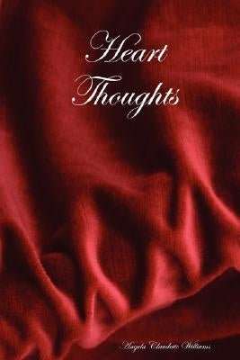 Heart Thoughts by Williams, Angela Claudette