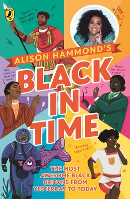 Black in Time: The Most Awesome Black Britons from Yesterday to Today by Norry, E. L.
