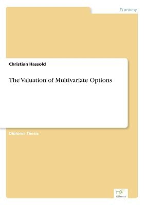 The Valuation of Multivariate Options by Hassold, Christian