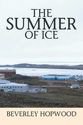 The Summer of Ice by Hopwood, Beverley