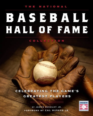 The National Baseball Hall of Fame Collection - Revised and Updated: Celebrating the Game's Greatest Players by Buckley, James