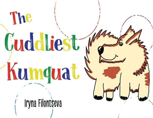 The Cuddliest Kumquat by Filontseva, Iryna