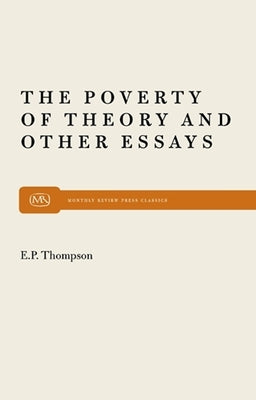 Poverty of Theory by Thompson, E. P. P.