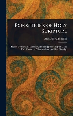 Expositions of Holy Scripture by MacLaren, Alexander