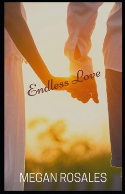 Endless Love by Rosales, Megan