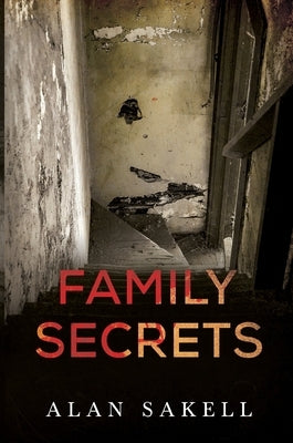 Family Secrets by Sakell, Alan