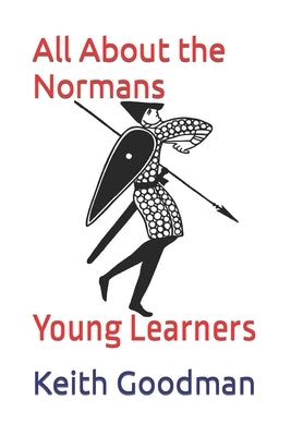 All About the Normans: Young Learners by Goodman, Keith