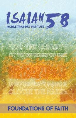 Foundations of Faith: Isaiah 58 Mobile Training Institute by Skinner, Teresa
