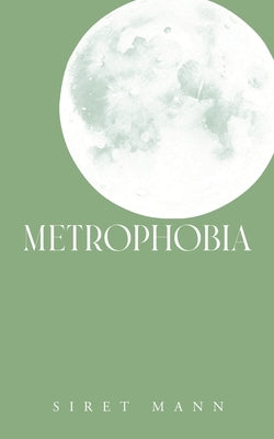 Metrophobia by Mann, Siret