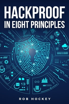 Hackproof in Eight Principles by Hockey, Rob
