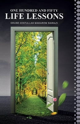 One Hundred and Fifty Life Lessons by Makarim Shirazi, Nasir