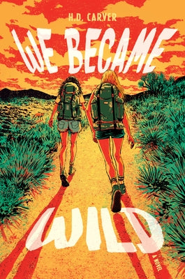 We Became Wild by Carver, H. D.