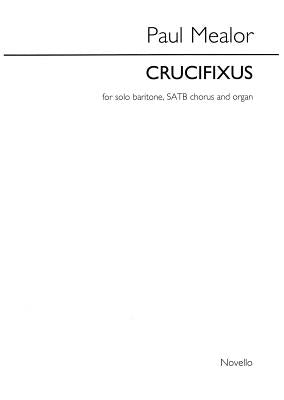 Crucifixus: Vocal Score (Organ Reduction) by Mealor, Paul