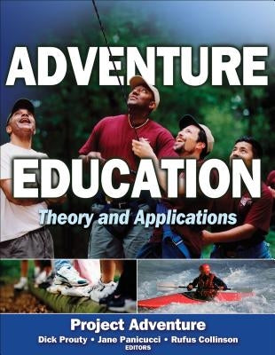 Adventure Education: Theory and Applications by Project Adventure Inc