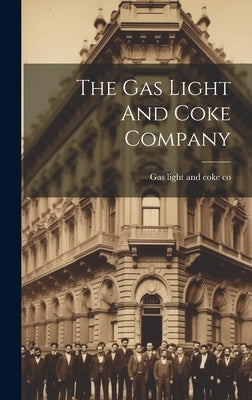 The Gas Light And Coke Company by Gas Light and Coke Co