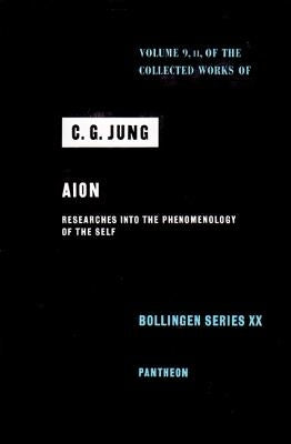 Collected Works of C.G. Jung, Volume 9 (Part 2): Aion: Researches Into the Phenomenology of the Self by Jung, C. G.