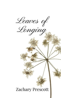 Leaves of Longing by Prescott, Zachary
