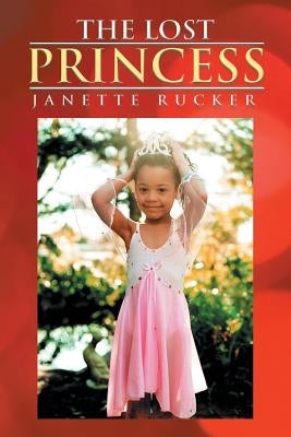 The Lost Princess by Rucker, Janette