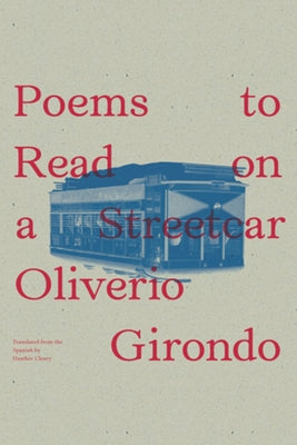 Poems to Read on a Streetcar by Girondo, Oliverio