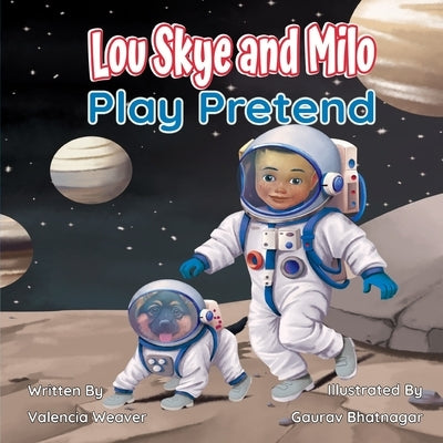 Lou Skye and Milo Play Pretend by Bhatnagar, Gaurav