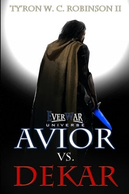 Avior vs. Dekar by Robinson, Ty'ron W. C., II