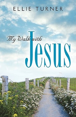 My Walk with Jesus by Turner, Ellie