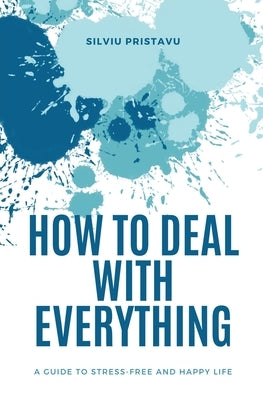 How to Deal With Everything by Pristavu, Silviu