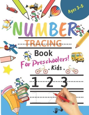 Number Tracing Book For Preschoolers! Kids age 3-5: Number tracing books for kids ages 3-5, Number tracing workbook, Number Writing Practice Book, Num by Santa Publishing