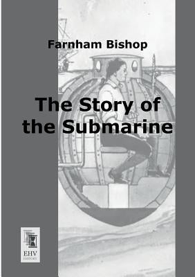 The Story of the Submarine by Bishop Farnham