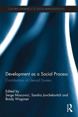 Development as a Social Process: Contributions of Gerard Duveen by Moscovici, Serge