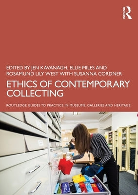 Ethics of Contemporary Collecting by Kavanagh, Jen