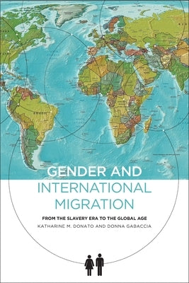 Gender and International Migration by Donato, Katharine M.