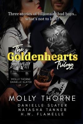 Goldenhearts: A Billionaire Bad Boy Trilogy by Tanner, Natasha