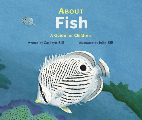 About Fish: A Guide for Children by Sill, Cathryn