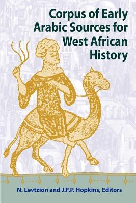 Corpus of Early Arabic Sources for West African History by Levtzion, Nehemia