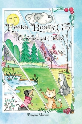 Peeka, Boo & Gin: The Seasonal Clock by Maltais, Tamara