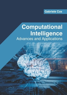 Computational Intelligence: Advances and Applications by Cox, Gabriele