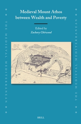 Medieval Mount Athos Between Wealth and Poverty by Chitwood, Zachary