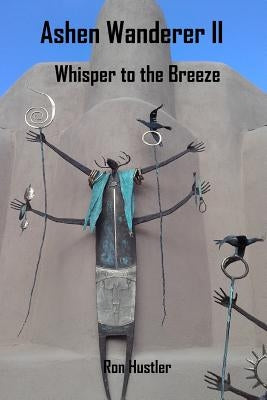 Ashen Wanderer II: Whisper to the Breeze by Hustler, Ron
