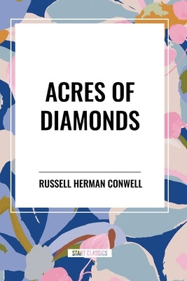 Acres of Diamonds by Conwell, Russell H.