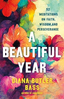 A Beautiful Year by Bass, Diana Butler