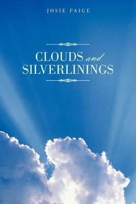 Clouds and Silverlinings by Paige, Josie